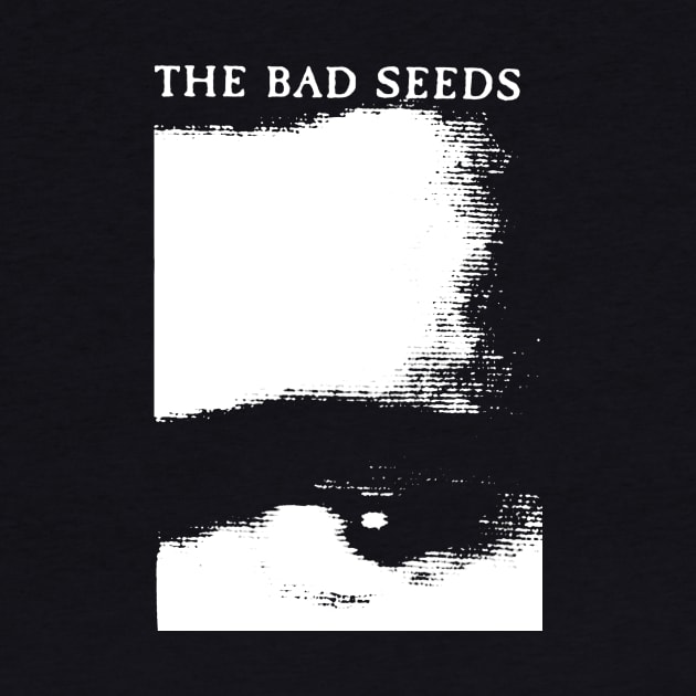 Bad Seeds t shirt by TeeFection